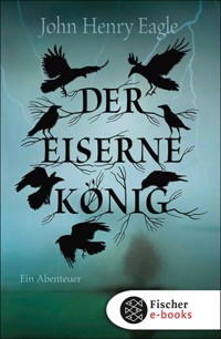 Der Eiserne König - John Henry Eagle - E-Book