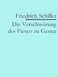 Die Verschwörung des Fiesco zu Genua - Friedrich Schiller - E-Book