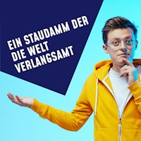 Folge 17: Ein Staudamm, der die Welt verlangsamt -  - Hörbuch