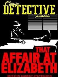 That Affair At Elizabeth - Burton Egbert Stevenson - E-Book