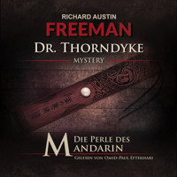 Die Perle des Mandarin - Dr. Thorndyke Mysterys, Folge 2 (Ungekürzt) - Richard Austin Freemann - Hörbuch