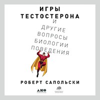 Игры тестостерона и другие вопросы биологии поведения - Роберт Сапольски - Hörbuch