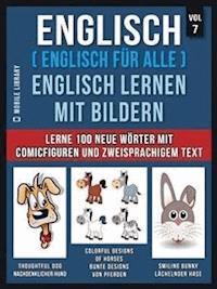 Englisch ( Englisch für alle ) Englisch Lernen Mit Bildern (Vol 7) - Mobile Library - E-Book