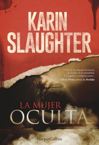 La mujer oculta - Karin Slaughter - E-Book