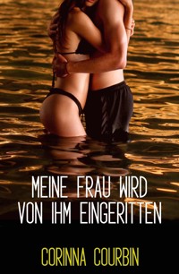 Meine Frau wird von ihm eingeritten - Corinna Courbin - E-Book