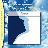 Hilfe zur Selbsthilfe: Akne - - Hörbuch