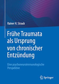 Frühe Traumata als Ursprung von chronischer Entzündung - Rainer H. Straub - E-Book