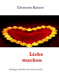 Liebe machen - Clemens Kaiser - E-Book