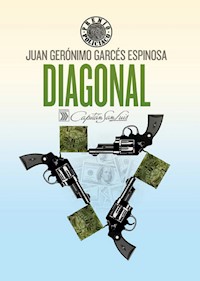 Diagonal - Juan Jerónimo Garcés Espinosa - E-Book