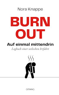 Burnout – auf einmal mittendrin - Nora Knappe - E-Book
