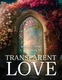 Transparent Love - Michael Cross - E-Book