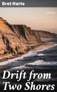 Drift from Two Shores - Bret Harte - E-Book