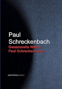 Gesammelte Werke Paul Schreckenbachs - Paul Schreckenbach - E-Book