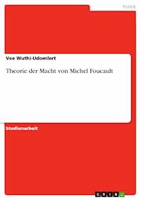 Theorie der Macht von Michel Foucault - Vee Wuthi-Udomlert - E-Book
