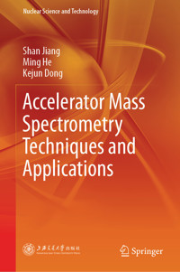 Accelerator Mass Spectrometry Techniques and Applications - Shan Jiang - E-Book