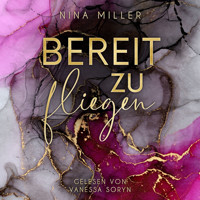 Bereit zu fliegen - Nina Miller - Hörbuch