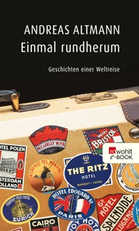 Einmal rundherum - Andreas Altmann - E-Book