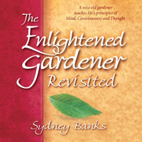 The Enlightened Gardener Revisited (Unabridged) - Sydney Banks - Hörbuch
