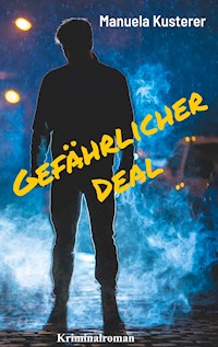 Gefährlicher Deal - Manuela Kusterer - E-Book