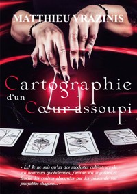 Cartographie d'un coeur assoupi - Matthieu Vrazinis - E-Book