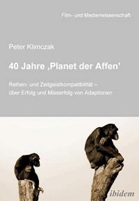 40 Jahre ‚Planet der Affen’ - Peter Klimczak - E-Book