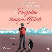 Pinguine bringen Glück - Lorraine Fouchet - Hörbuch