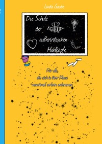 Die Schule der außerirdischen Hohlköpfe - Linda Gaube - E-Book