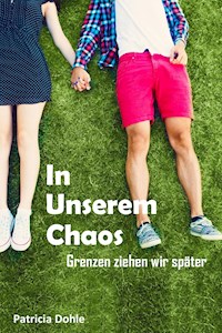 In unserem Chaos - Patricia Dohle - E-Book