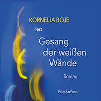 Gesang der weißen Wände - Kornelia Boje - Hörbuch