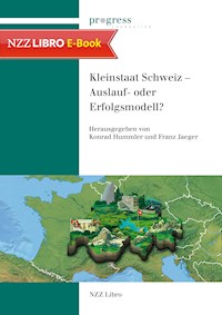 Kleinstaat Schweiz - Auslauf- oder Erfolgsmodell? -  - E-Book
