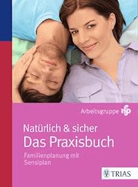 Natürlich & sicher - Das Praxisbuch -  - E-Book