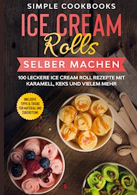 Ice Cream Rolls selber machen - Simple Cookbooks - E-Book