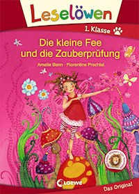 Leselöwen 1. Klasse - Die kleine Fee und die Zauberprüfung - Amelie Benn - E-Book