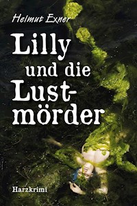 Lilly und die Lustmörder - Helmut Exner - E-Book
