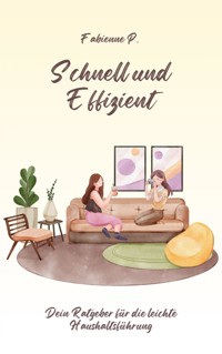 Schnell und effizient - Fabienne P. - E-Book