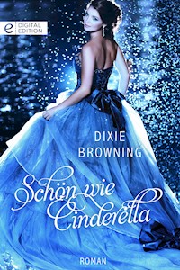 Schön wie Cinderella - Dixie Browning - E-Book