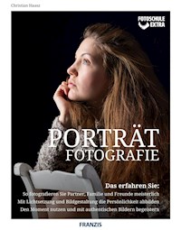 Fotoschule extra - Porträtfotografie - Christian Haasz - E-Book