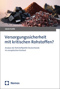 Versorgungssicherheit mit kritischen Rohstoffen? - Jakob Kullik - E-Book