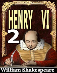 Henry VI. - SECOND PART - William Shakespeare - E-Book