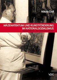 Mäzenatentum und Kunstförderung im Nationalsozialismus - Nikola Doll - E-Book
