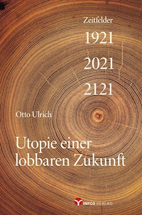 Utopie einer lobbaren Zukunft - Otto Ulrich - E-Book