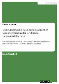 Vom Umgang mit nationalsozialistischer Vergangenheit in der deutschen Gegenwartsliteratur - Linda Schulze - E-Book