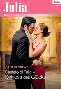 Castello di Felici - Schloss des Glücks - CAITLIN CREWS - E-Book
