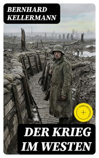 Der Krieg im Westen - Bernhard Kellermann - E-Book