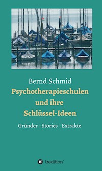 Psychotherapieschulen und ihre Schlüssel-Ideen - Bernd Schmid - E-Book