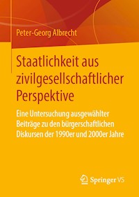 Staatlichkeit aus zivilgesellschaftlicher Perspektive - Peter-Georg Albrecht - E-Book