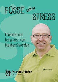 Füsse unter Stress - Patrick Hofer - E-Book