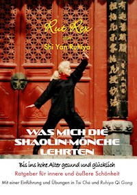 Was mich die Shaolin-Mönche lehrten - Rut Rex - E-Book