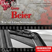 Truecrime - Wie im Groschenroman (Der Fall Grete Beier) - Peter Hiess - Hörbuch