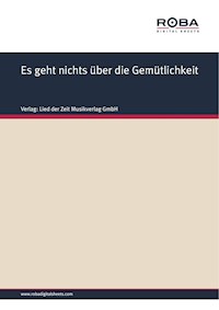 Es geht nichts über die Gemütlichkeit - Volksweise - E-Book